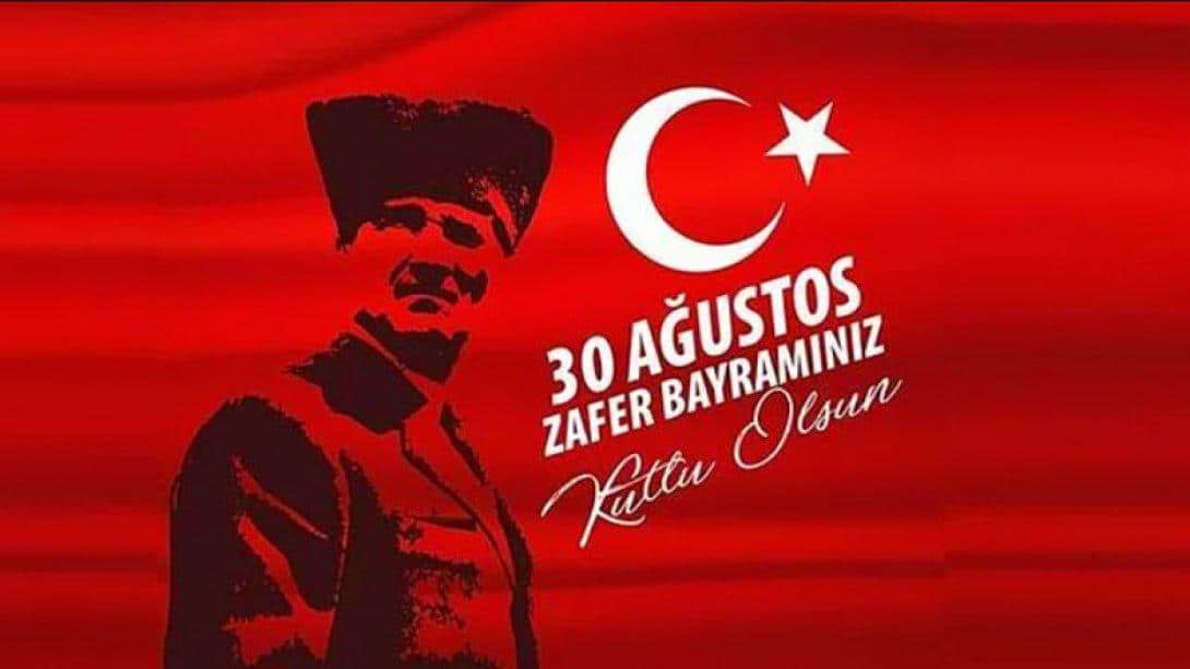 İlçe Milli Eğitim Müdürümüz Muhammet Karacaoğlu'nun 30 Ağustos Zafer Bayramı Kutlama Mesajı